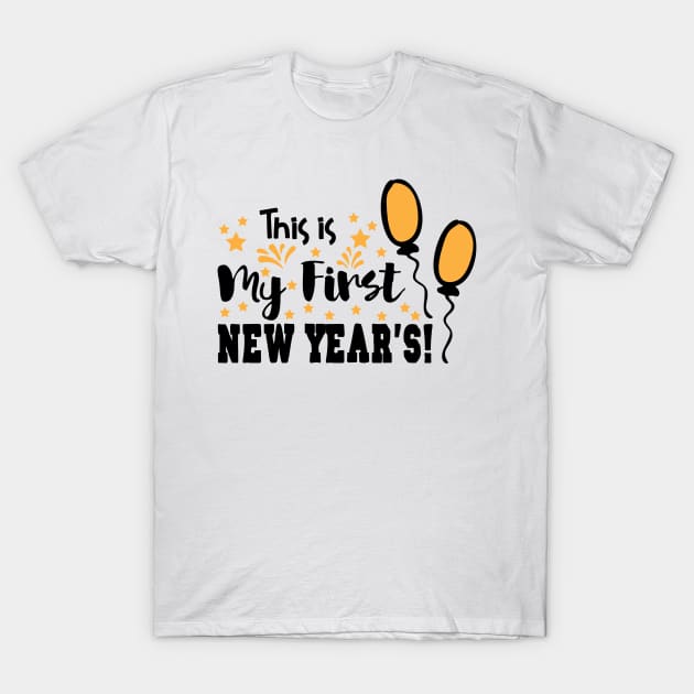 This is My First New Year's! T-Shirt by unique_design76